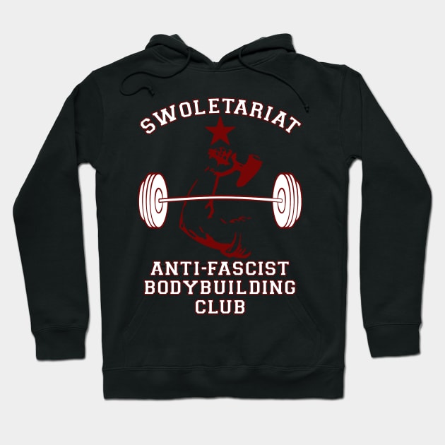 Swoletariat Bodybuilding Club - Socialist, Leftist, Anti-Fascist Hoodie by SpaceDogLaika